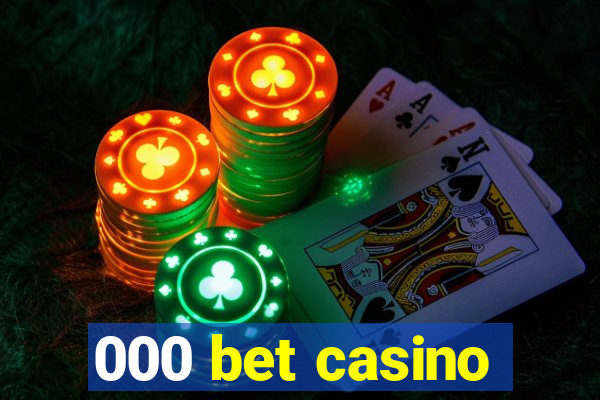 000 bet casino